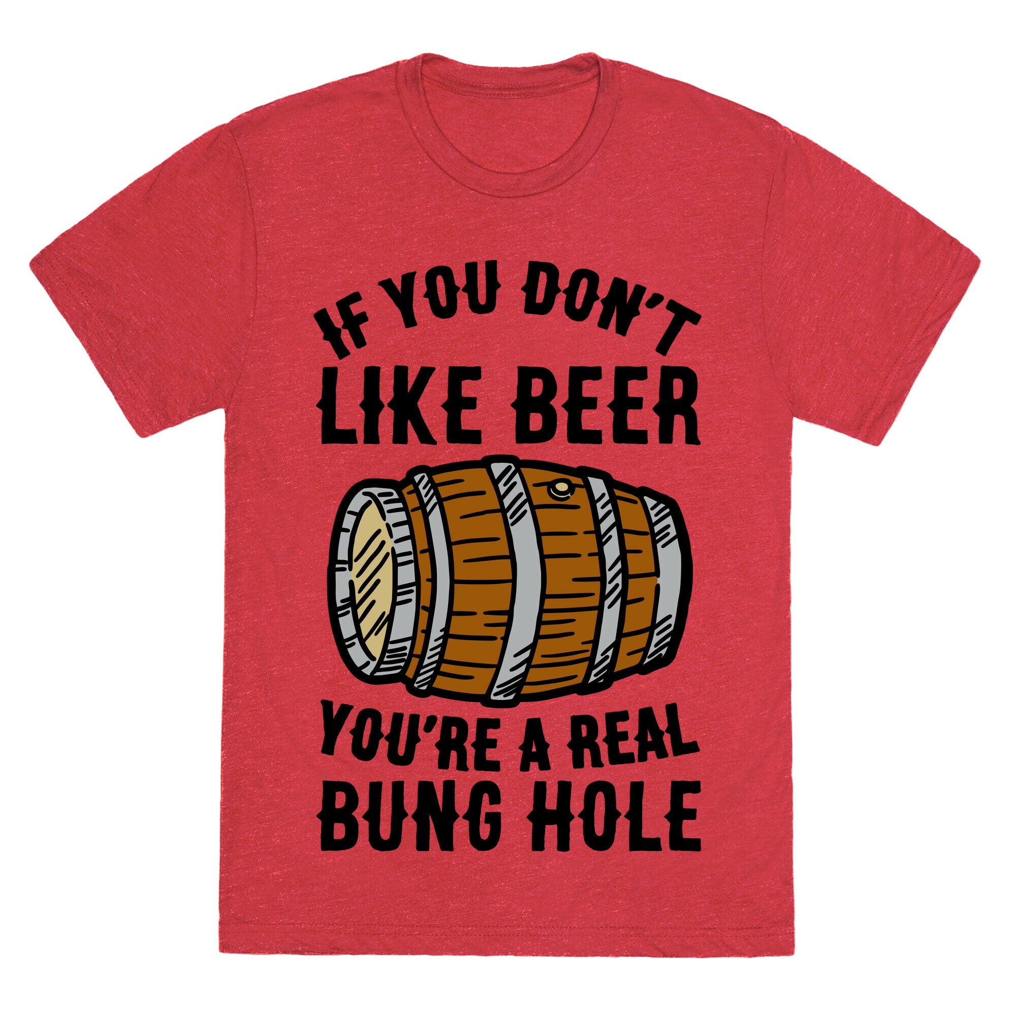 You Don't Like Beer? Unisex Triblend Tee